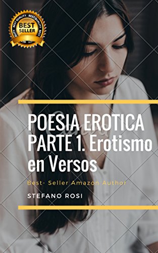 POESIA EROTICA PARTE 1. Erotismo en Versos (Spanish Edition)