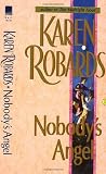 Mass Market Paperback By Karen Robards Nobody's Angel (Reprint) [Mass Market Paperback] Book