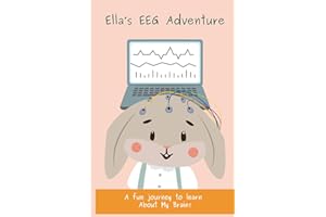 Ella’s EEG Adventure: A fun journey to learn About My Brain!