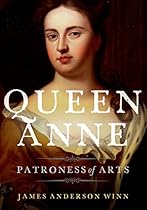Queen Anne: Patroness of Arts