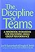 The Discipline of Teams: A Mindbook-Workbook for Delivering Small Group Performance
