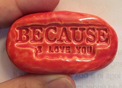 BECAUSE I LOVE YOU Pocket Stone - Ceramic - Sunset Red Art Glaze - Inspirational Art Piece by Inner Art Peace