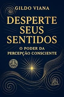 Livro Desperte Seus Sentidos: O poder da percepção consciente