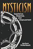 Mysticism: Experience, Response, and Empowerment (Hermeneutics) by Jess Hollenback