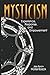 Mysticism: Experience, Response, and Empowerment (Hermeneutics) by Jess Hollenback
