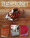 Leathercraft: Inspirational Projects for You and Your Home by GMC Editors