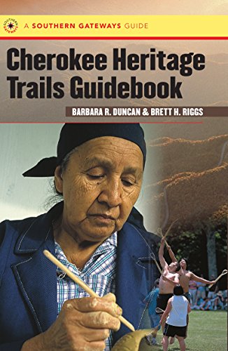 Cherokee Heritage Trails Guidebook by Barbara R. Duncan, Brett H. Riggs