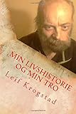Min Livshistorie og Min Tro (Norwegian Edition) by