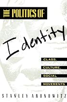 The Politics of Identity: Class; Culture; Social Movements