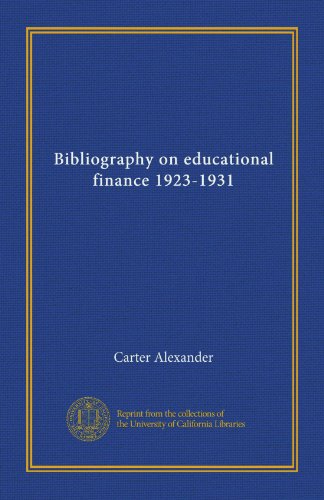 Bibliography on educational finance 1923-1931 Bibliography on educational finance 1923-1931