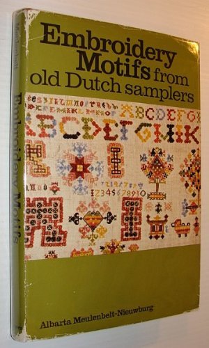Embroidery Motifs from Old Dutch Samplers by Albarta Meulenbelt-Nieuwburg (Hardcover)