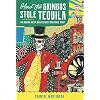How the Gringos Stole Tequila: The Modern Age of Mexico’s Most Traditional Spirit
