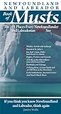 Newfoundland and Labrador Book of Musts: The 101 Places Every NLer MUST See
