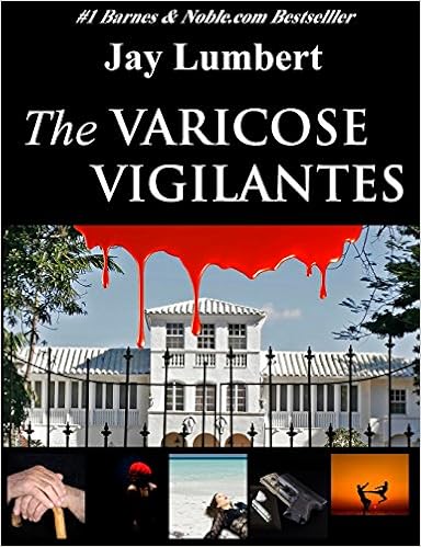 The Varicose Vigilantes Large Print Jay Lumbert 9780980050158