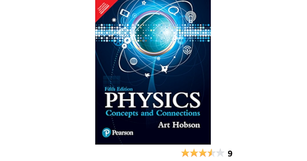 Physics Concepts And Connections 5 E Art Hobson 9789332575769 Books