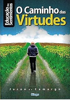 Livro Educação dos Sentimentos - O Caminho das Virtudes