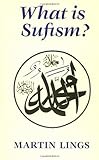 What is Sufism? (Islamic Texts Society)