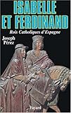 Image de Isabelle et Ferdinand, rois catholiques d'Espagne (French Edition)
