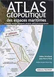Atlas géopolitique des espaces maritimes