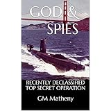 GOD &amp; SPIES: RECENTLY DECLASSIFIED TOP SECRET OPERATION