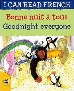 Bonne Nuit A Tous Goodnight Everyone I Can Read French Morton Lone Wood Jakki 9781911509530 Amazon Com Books