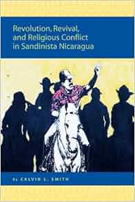 Revolution Revival And Religious Conflict In Sandinista