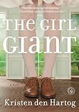 Front cover for the book The girl giant by Kristen Den Hartog