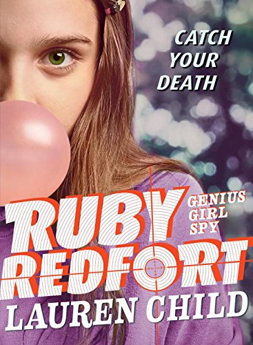 Ruby Redfort Catch Your Death (Book #3)