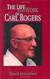 Front cover for the book The Life and Work of Carl Rogers by Howard Kirschenbaum