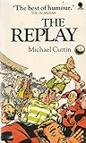 Front cover for the book The Replay by Michael Curtin