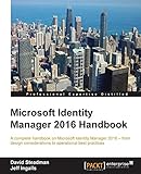 Microsoft Identity Manager 2016 Handbook