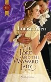 "The Lord and the Wayward Lady (Harlequin Historical)" av Louise Allen