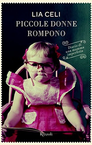 Piccole donne rompono: Diario di una mamma imperfetta (DI TUTTO DI PIU') (Italian Edition)