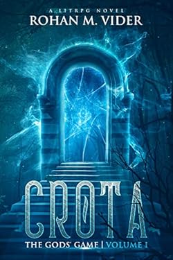 Crota (The Gods' Game, Volume I): A LitRPG novel