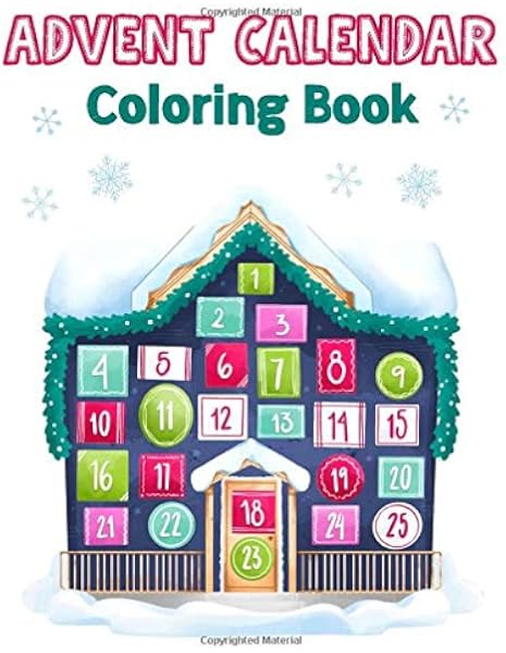 Advent Calendar Coloring Book Christmas Advent Coloring Calendar Activity With Numbered Pages 1 To 25 For Kids I Perfect Gift For Boys Girls All Ages I Big Advent Calendar Coloring Book