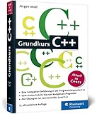 Grundkurs C++: C++-Programmierung verst&auml;ndlich erkl&auml;rt (Galileo Computing)