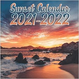 Amazon.in: Buy Sunset Calendar 2021-2022: 24 Months Calendar 2021-2022 - Funny Sunset Lover Gift For Women, Men, Teens | Great For Birthday, Christmas Book Online At Low Prices In India | Sunset