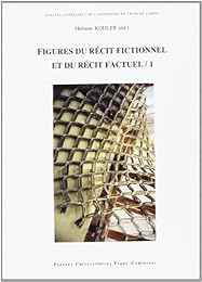 Figures du récit fictionnel et du récit factuel