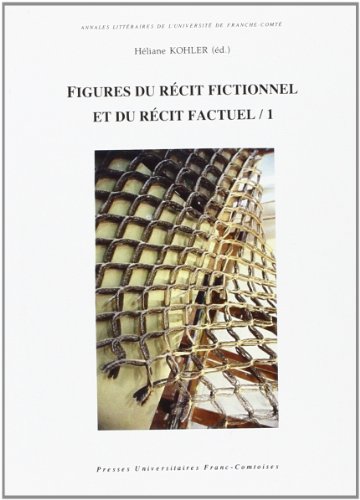 Figures du récit fictionnel et du récit factuel