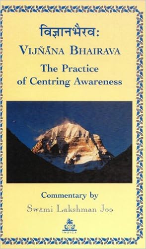 Vijnana Bhairava: The Practice of Centring Awareness