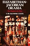Front cover for the book Elizabethan Jacobean Drama: The Theatre in Its Time by G. Blakemore Evans
