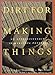 Dirt for Making Things: An Apprenticeship in Maricopa Pottery by 