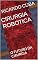 Livro CIRURGIA ROBOTICA: O FUTURO DA CIRURGIA