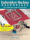 Embroidery Machine Essentials: How to Stabilize, Hoop and Stitch Decorative Designs by Twigg Jeanine