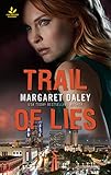 Trail of Lies: Faith in the Face of Crime (Texas Ranger Justice) by Margaret Daley