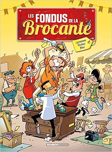 Les Fondus De La Brocante Tome 01 Bloz Cazenove Christophe Richez Herve Goubier Marc Amazon Com Books