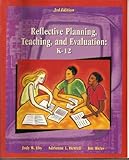Reflective Planning, Teaching and Evaluation: K-12, Eby, Judy W. and Herrell, Adrienne L., 0130292966