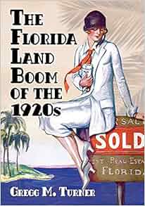 Amazon Com The Florida Land Boom Of The 1920s