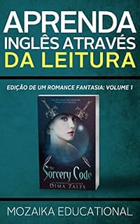 Livro Aprenda Inglês através da Leitura: Edição de um Romance Fantasia (Learn English for Portuguese Speakers - Fantasy Novel edition Livro 1)