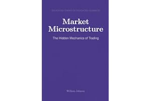 Market Microstructure: The Hidden Mechanics of Trading